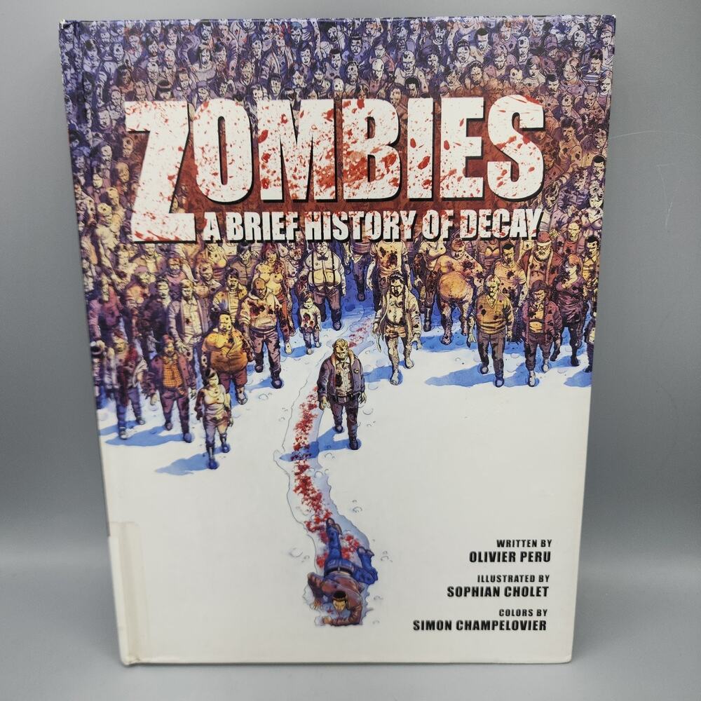Zombies: A Brief History Of Decay - Oliver Peru, Sophia Cholet, Hardcover